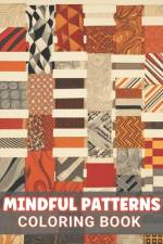 Mindful Patterns Coloring Book af Criselda Resendez