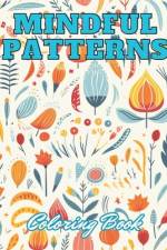 Mindful Patterns Coloring Book af Antwon Mills