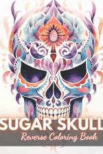 Sugar Skull Reverse Coloring Book af Hermine Walter