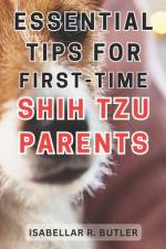 Essential Tips for First-Time Shih Tzu Parents af Isabellar R Butler