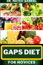 Gaps Diet for Novices af Mateo Gabriel