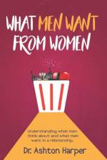 What Men Want from Women af Ashton Harper