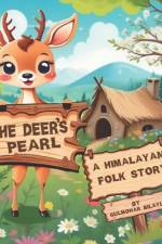 The Deer's Pearl (A Himalayan folk story) af Gulmohar Bilaylee