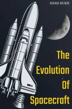 The Evolution of Spacecraft af Shah Rukh