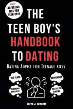 The Teen Boy's Handbook to Dating af Karen J Bennett