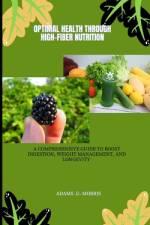 Optimal Health Through High-Fiber Nutrition af Adams U Morris