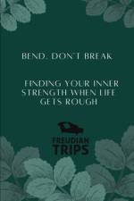 Bend, Don't Break af Freudian Trips