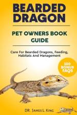 BEARDED DRAGON Pet Owners Book Guide af James L King