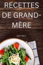 Recettes de Grand-Mère af Guy Holt