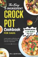 The Easy 5-Ingredient Crock Pot Cookbook for Dads af Bell Quintana