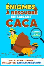 Énigmes à résoudre en faisant Caca