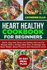 Heart Healthy Cookbook for Beginners af Catherine Ellis