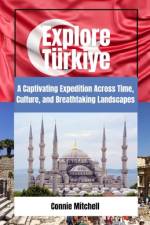 Explore Türkiye af Connie Mitchell