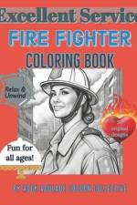 Fire Fighter, Excellent Service af Erin D Mahoney