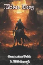 Elden Ring Companion Guide & Walkthrough & MORE!