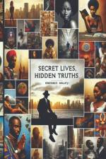 Secret Lives, Hidden Truths af Onesimus Malatji