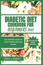 Diabetic Diet Cookbook for Seniors 2023 af Johnny K Roberts