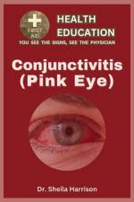Pink Eye (Conjunctivitis) af Sheila Harrison