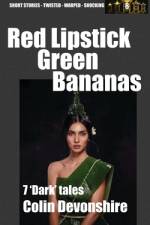 Red Lipstick, Green Bananas af Colin Devonshire
