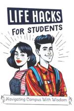 Life Hacks For Students af Jacob Marx