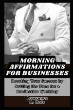 Morning Affirmations for Businesses af Lawrence R Hale