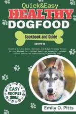 Quick And Easy Healthy Dog Food Cookbook af Emily O Pitts