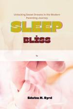 SlEEP BLISS af Edwina M Byrd