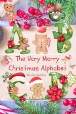 The Very Merry Christmas Alphabet af Tiecha Keiffer
