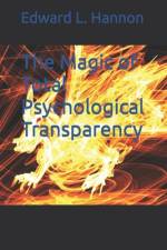 The Magic of Total Psychological Transparency af Edward L Hannon