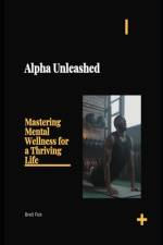 Alpha Unleashed af Brett William Fick