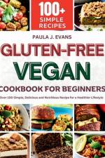 Gluten-Free Vegan Cookbook for Beginners af Paula J Evans
