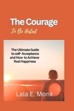 The courage to Be Hated af Lala E Monk