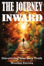The Journey Inward af Monday Farouq