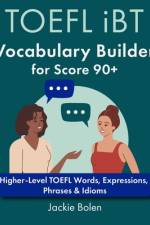 TOEFL iBT Vocabulary Builder for Score 90+ af Jackie Bolen