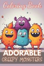 Adorable Creepy Monsters Coloring Book af Jannie Hirthe