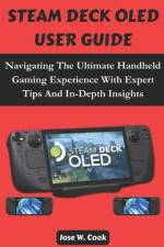 Steam Deck Oled User Guide af Jose W Cook