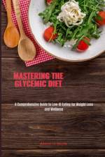 Mastering the Glycemic Diet af Adams U Morris