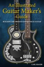 An Illustrated Guitar Maker's Guide af Carl Seager