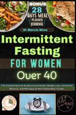 Intermittent Fasting for Women Over 40 af Marcia Moss