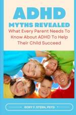 ADHD Myths Revealed af Rory F Stern Psyd