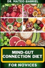 Mind-Gut Connection Diet for Novices af Mateo Gabriel
