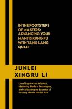 In the Footsteps of Masters af Junlei Xingru Li