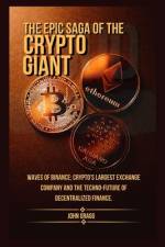 The Epic Saga of the Crypto Giant af John Gragg