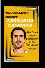 The Ecuadorian Maestro, Leonardo Campana af Gregory E Meyers