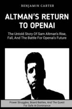 Altman's Return To OpenAI af Benjamin Carter