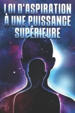Loi d'Aspiration À Une Puissance Supérieure af Sherry Lee