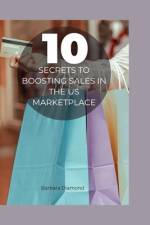 10 Secrets to Boosting Sales in the US Marketplace af Barbara Diamond