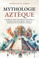 Mythologie Aztèque af Mythologica Cosmos