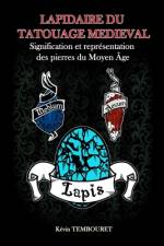 Lapidaire du tatouage médiéval af KÃ©vin Tembouret
