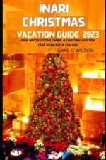 Inari Christmas Vacation Guide 2023 af Earl C Wilson